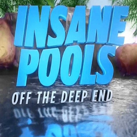 Insane Pools: Off the Deep End