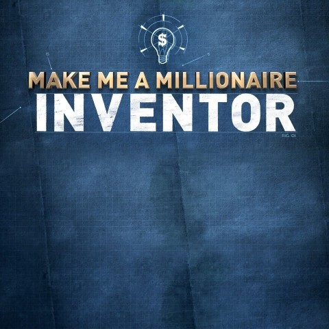 Make Me a Millionaire Inventor