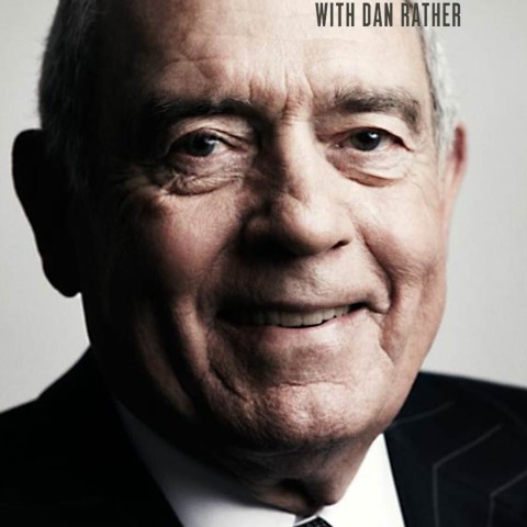 The Big Interview with Dan Rather