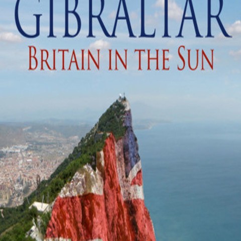Gibraltar: Britain in the Sun