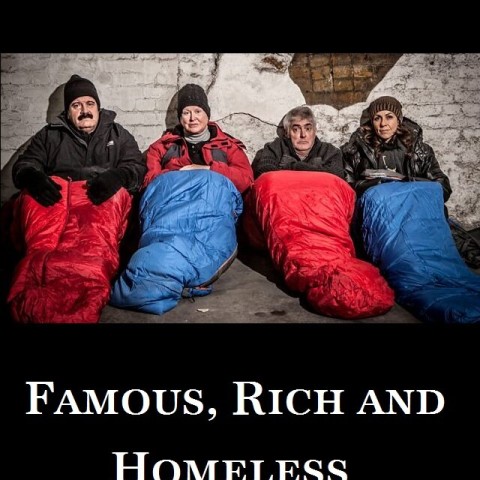 Famous, Rich and Homeless