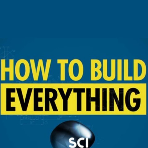 How to Build... Everything