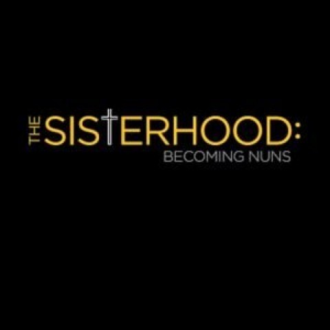 The Sisterhood: Becoming Nuns