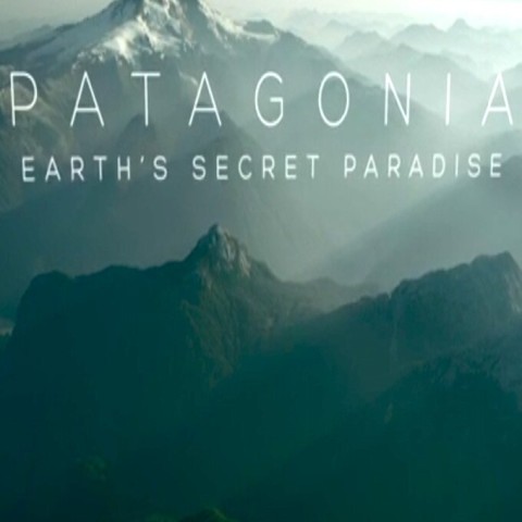 Patagonia: Earth's Secret Paradise