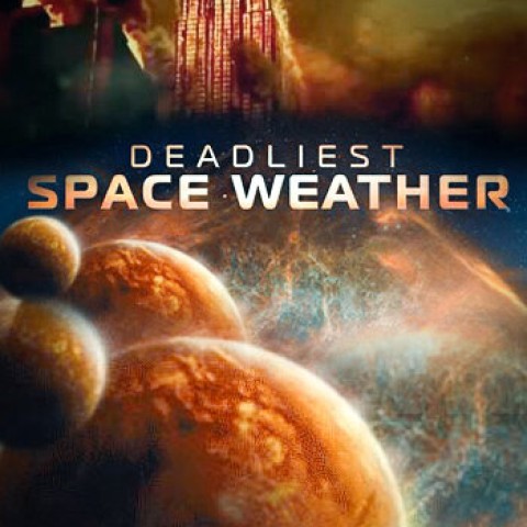 Deadliest Space Weather