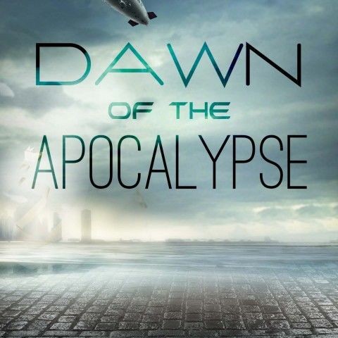 Dawn of the Apocalypse