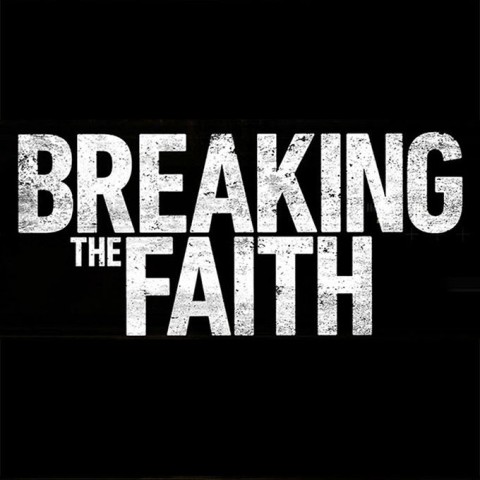 Breaking the Faith