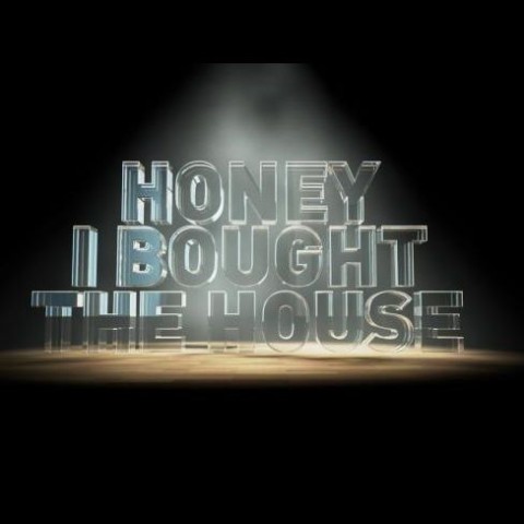 Honey I Bought the House