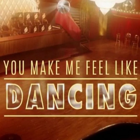 You Make Me Feel Like Dancing