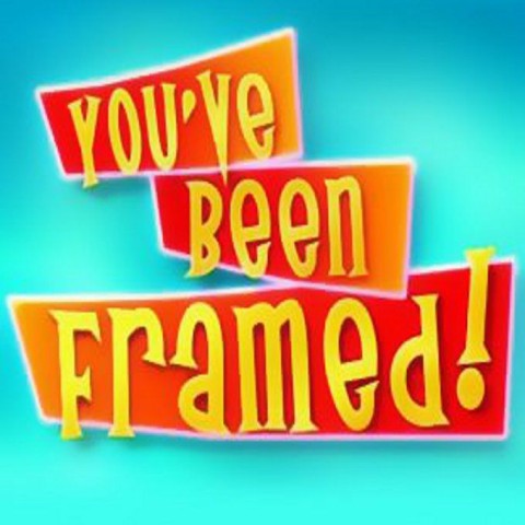 You've Been Framed!