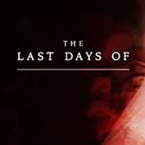 The Last Days of...