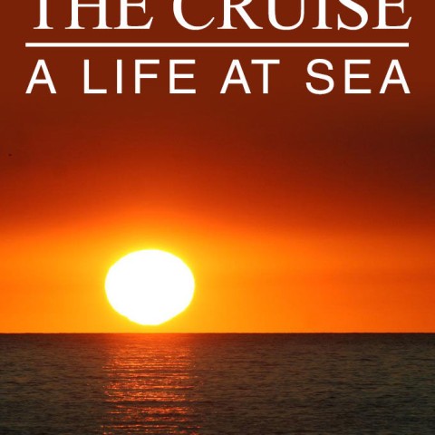 The Cruise: A Life at Sea