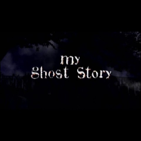 My Ghost Story