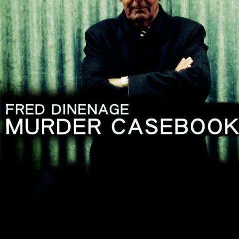 Fred Dinenage: Murder Casebook