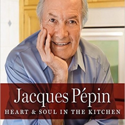 Jacques Pepin's Heart & Soul in the Kitchen