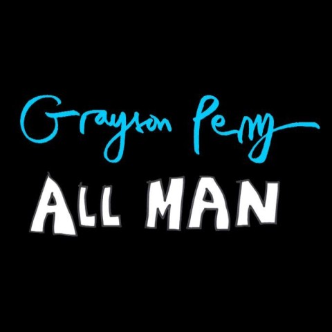 Grayson Perry: All Man