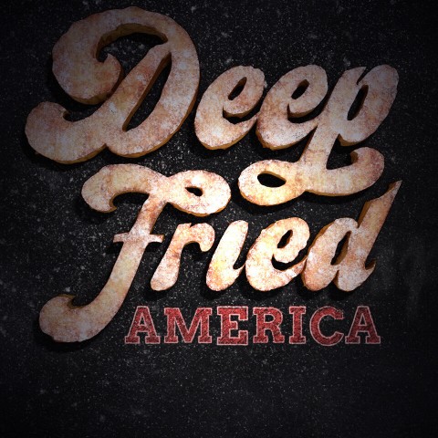 Deep Fried America