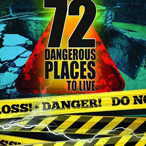 72 Dangerous Places to Live