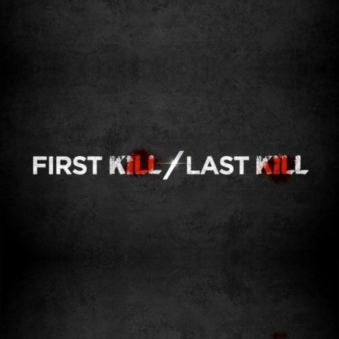First Kill, Last Kill