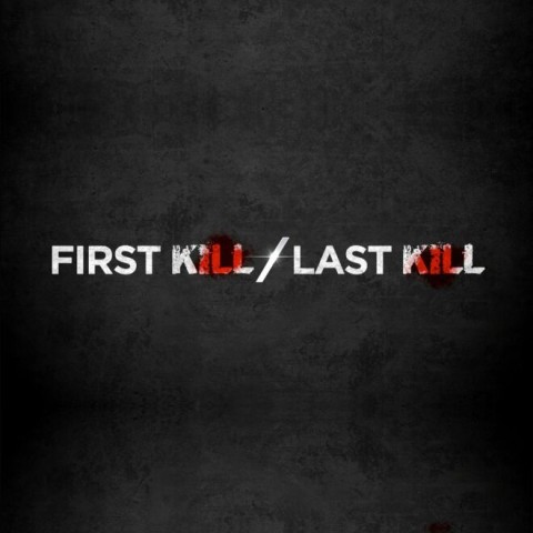 First Kill, Last Kill