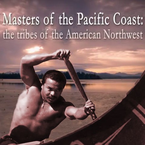 Masters of the Pacific Coast: The Tribes of the American Northwest
