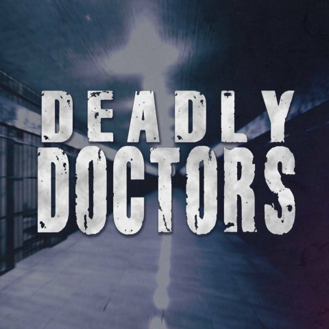 Deadly Doctors