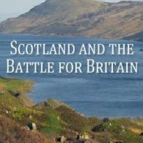 Scotland and the Battle for Britain