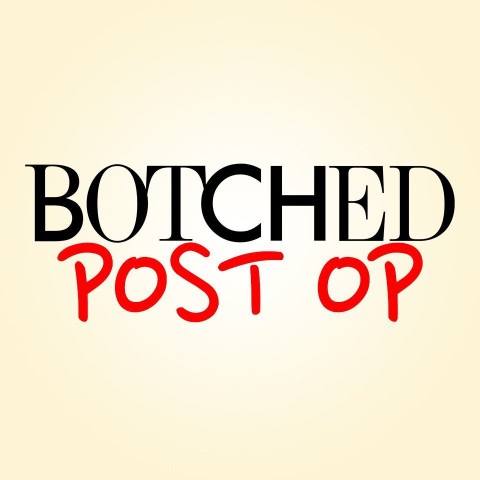 Botched: Post Op