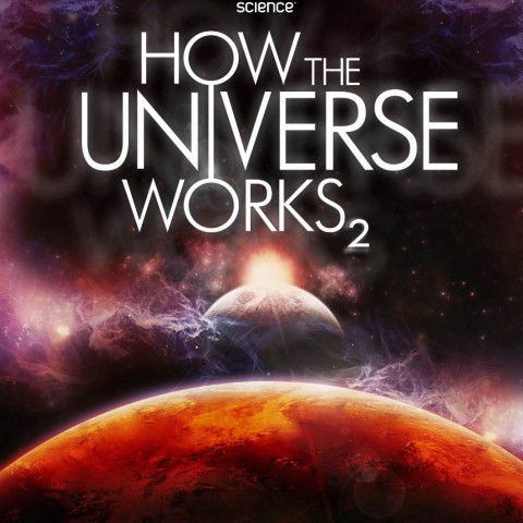 How the Universe Works: Expanded Edition