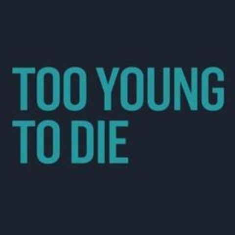 Too Young to Die