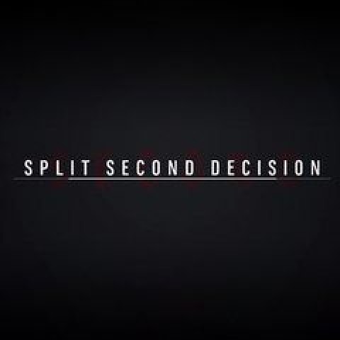 Split Second Decision