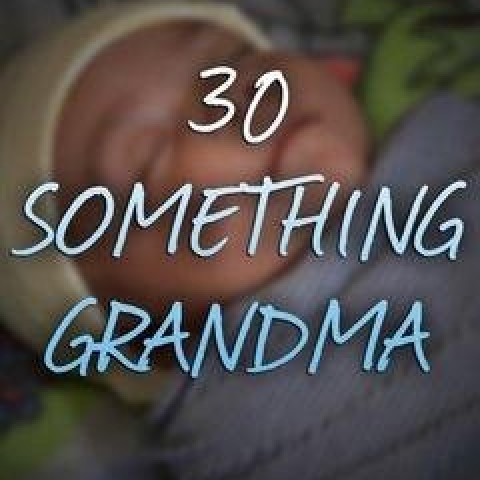 30 Something Grandma