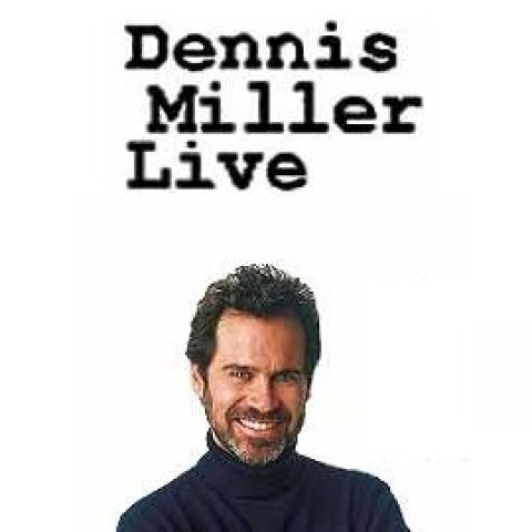 Dennis Miller Live