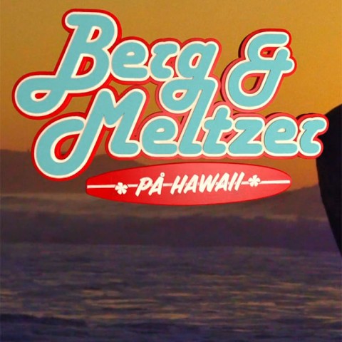 Berg & Meltzer på Hawaii
