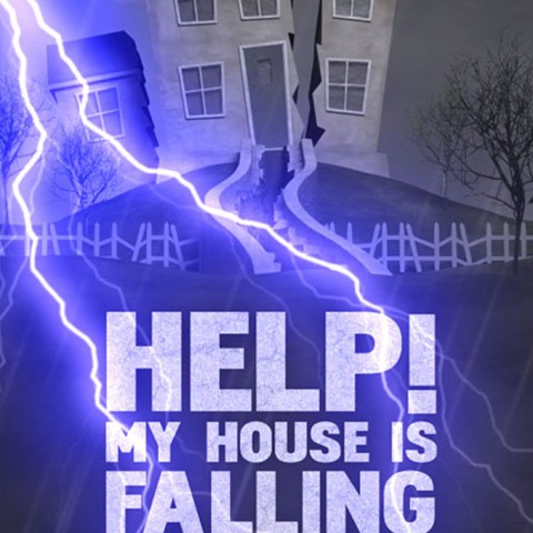 Help! My House is Falling Down