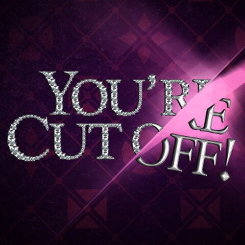 You're Cut Off