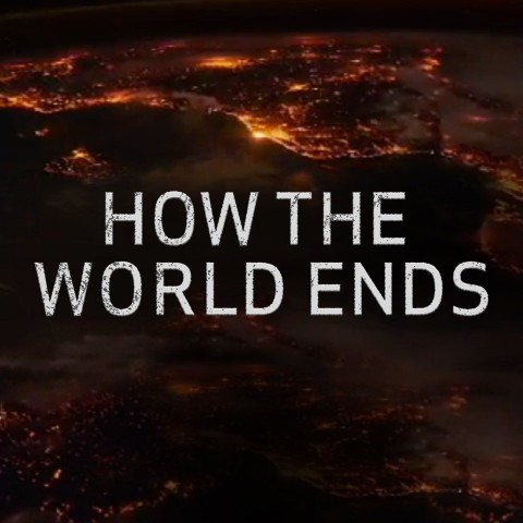 How the World Ends