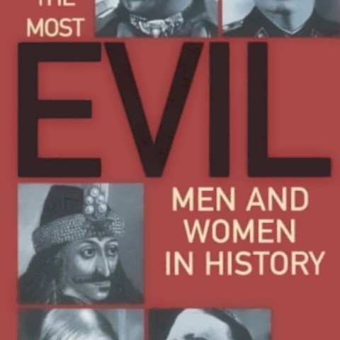 The Most Evil Men and Women in History