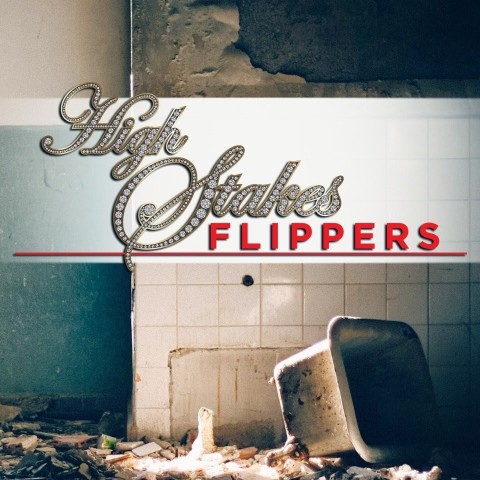 High Stakes Flippers