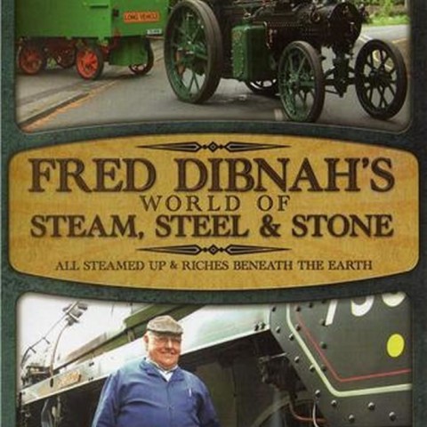 Fred Dibnah's World of Steam, Steel and Stone