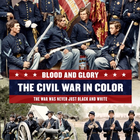 Blood and Glory: The Civil War in Color