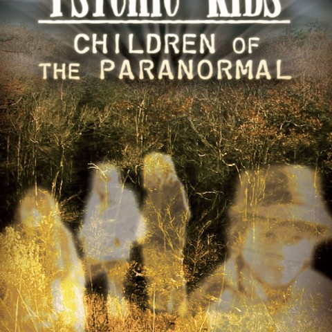 Psychic Kids: Children of the Paranormal