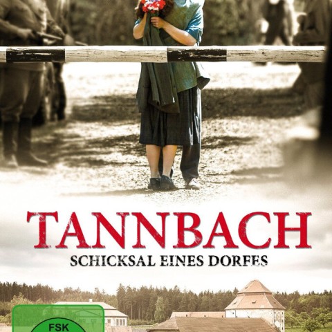 Tannbach – Schicksal eines Dorfes