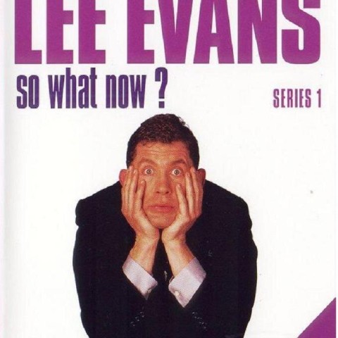 Lee Evans: So What Now?