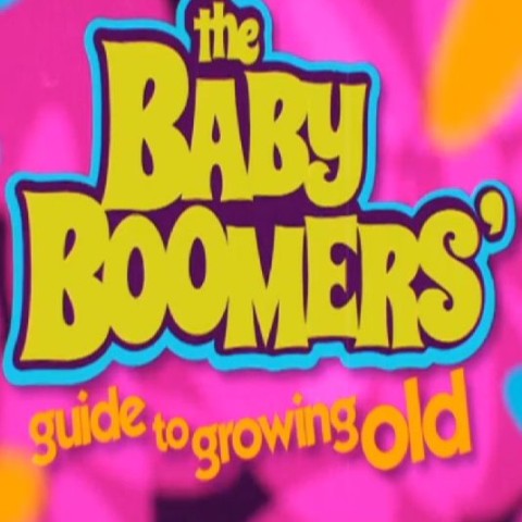 The Baby Boomers' Guide to Growing Old