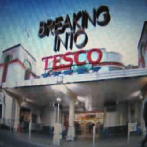 Breaking Into Tesco