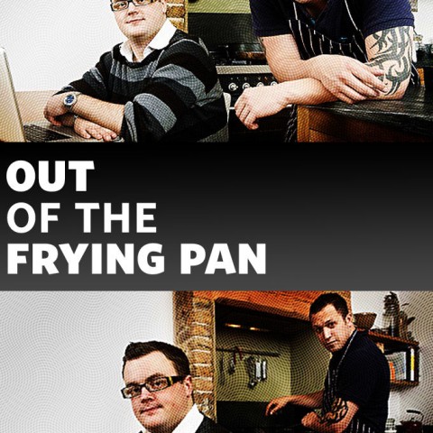 Out of the Frying Pan