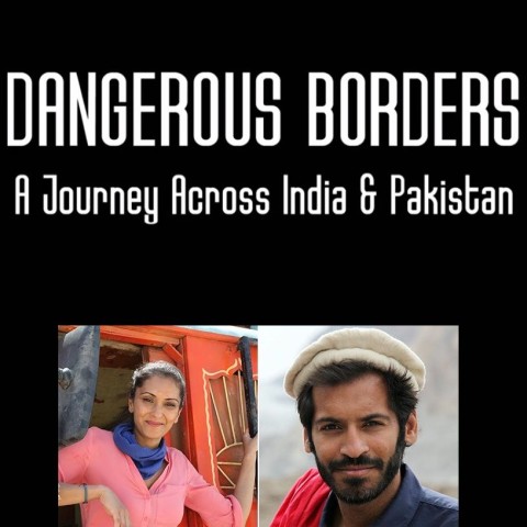 Dangerous Borders: A Journey across India & Pakistan