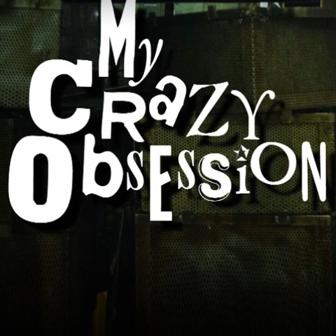 My Crazy Obsession