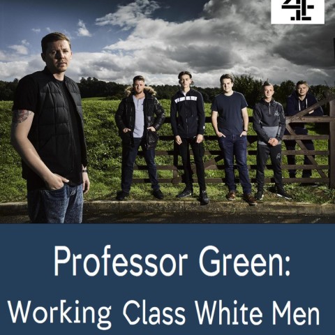 Professor Green: Working Class White Men